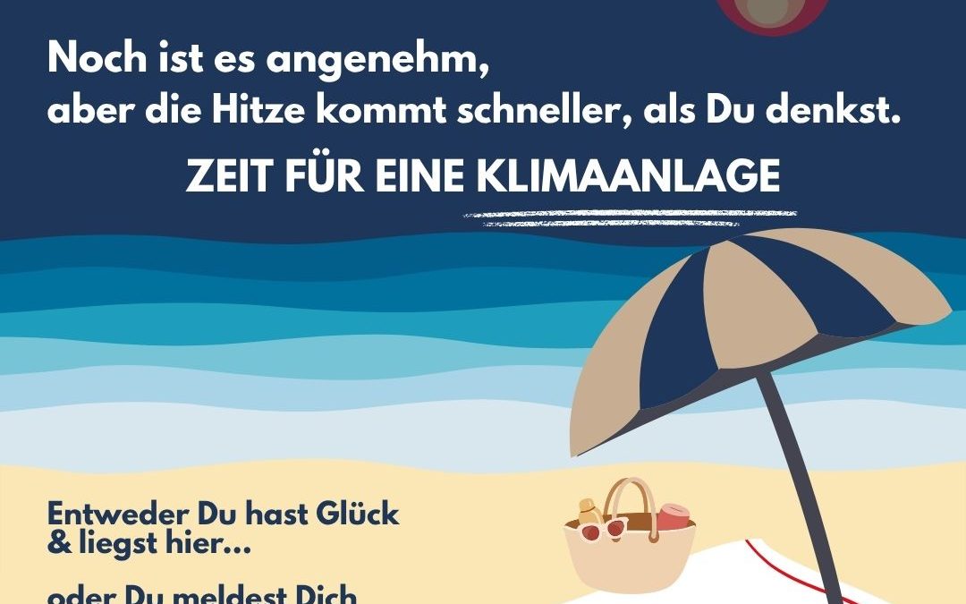 Wenn es draußen heiß wird – sorgen wir für ein angenehmes Raumklima